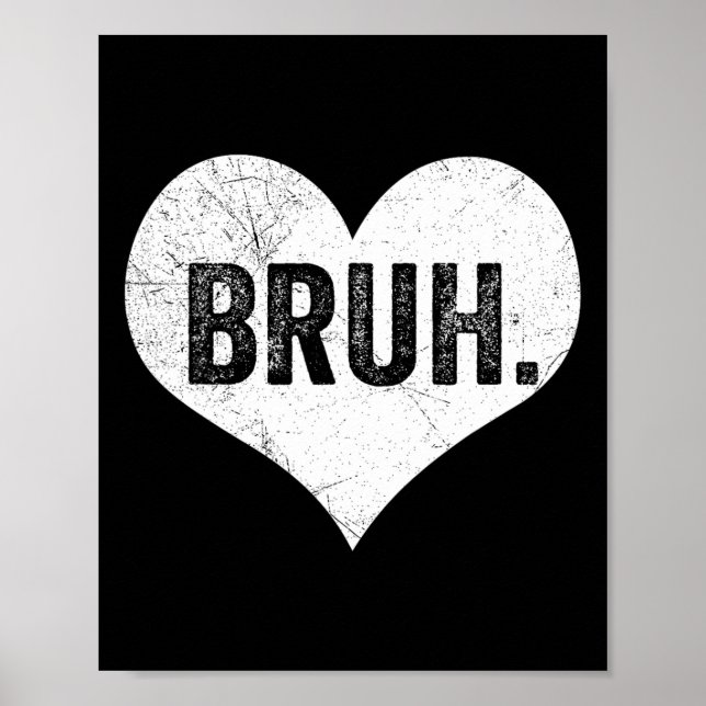 Affiche Bruh Valentine Mème drôle Dire Bro Salutation Ado (Devant)