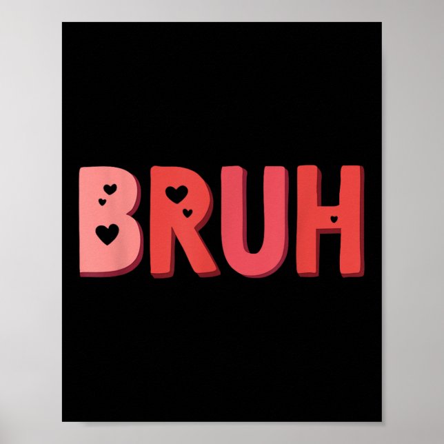 Affiche Bruh Valentines Day Coeur Humour Mème Hommes Femme (Devant)