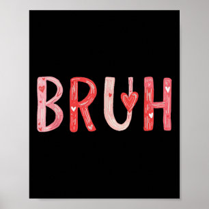 Affiche Bruh Valentines Day Coeur Humour Mème Hommes Femme