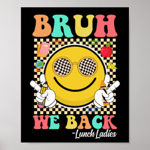 Affiche Bruh We Back Déjeuner Dames mignonne Super Sourire