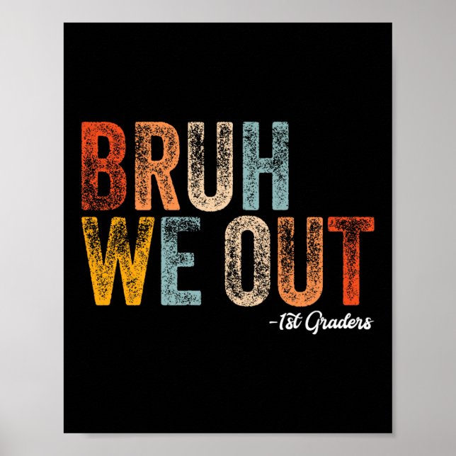 Affiche Bruh We Out 1st Graders First Grade Graduation Cl (Devant)