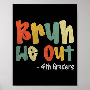 Affiche Bruh We Out 4th Graders 4th Graduation Grade Cl
