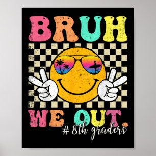 Affiche Bruh We Out 8th Graders 8th Grade Graduation Cl
