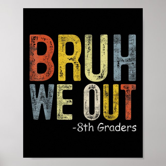 Affiche Bruh We Out 8th Graders 8th Grade Graduation Cl de (Devant)