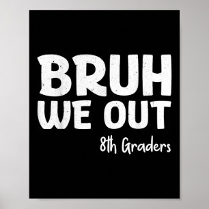 Affiche Bruh We Out 8th Graders Graduation Cl Of 2025