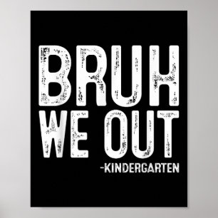 Affiche Bruh We Out Kindergarten Graduation Cl De 2025