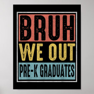 Affiche Bruh We Out Pré-k Prichool Graduation 2025 Grad G