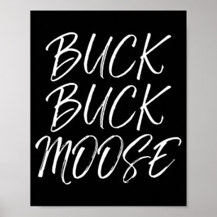 Affiche Buck Buck Moose Extérieur Fun Chasse Citation