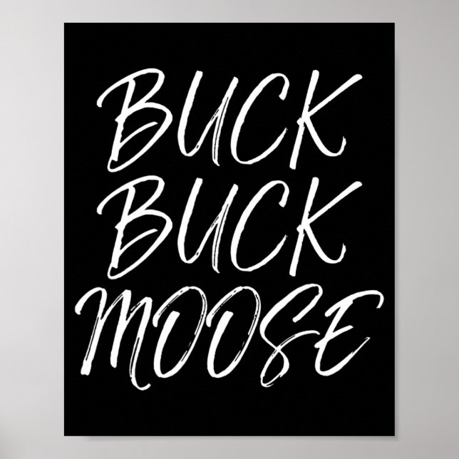 Affiche Buck Buck Moose Extérieur Fun Chasse Citation (Devant)