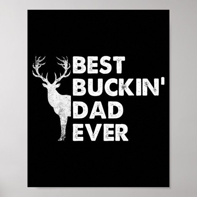 Affiche Buckin' Dad Ever Deer Hunting Bucking Fathers Day  (Devant)