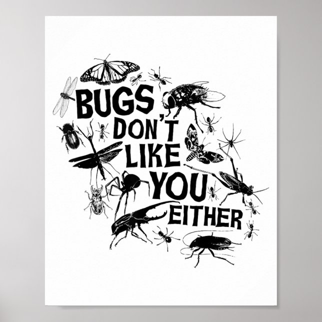 Affiche Bugs Don't Like You Either - Insect Bug Sder Funny (Devant)