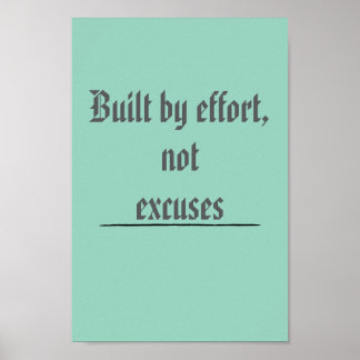 Affiche Built by Effort, Not Excuses – Motivational