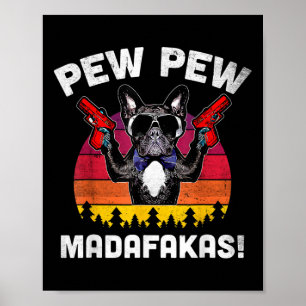 Affiche Bulldog Frenchie Pew Pew Pew Madafakas Crazy Pew