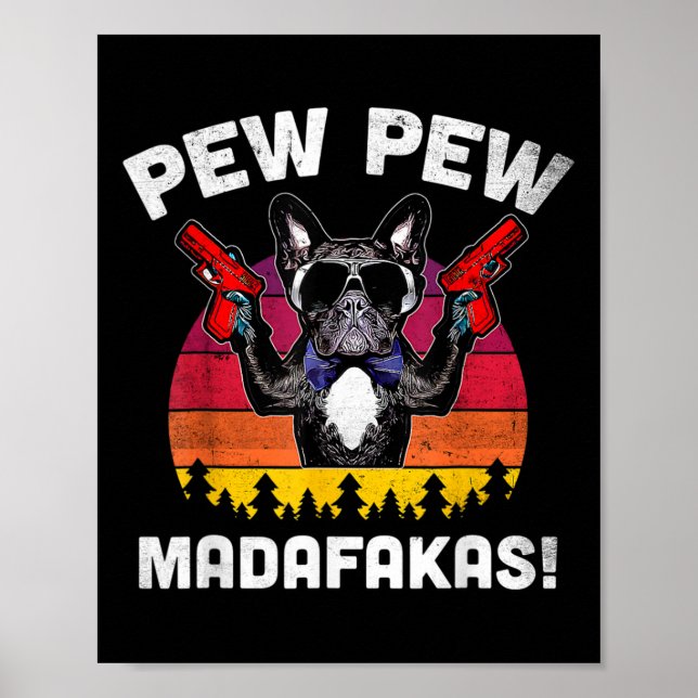 Affiche Bulldog Frenchie Pew Pew Pew Madafakas Crazy Pew (Devant)
