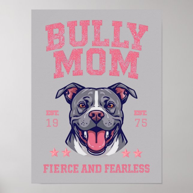 Affiche Bully Mom Fierce Fearless Dog Art | Pitbull Mama (Devant)
