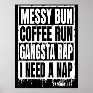 Affiche bun caféine run gangsta rap j'ai besoin de sieste