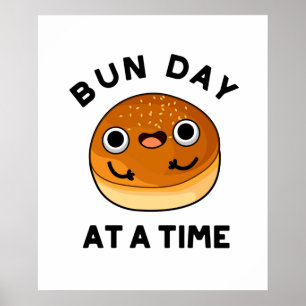Affiche Bun Day A A Time Drôle Pun De Nourriture Drôle