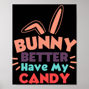 Affiche Bunny ferait mieux d'avoir mon bonbon