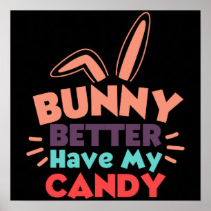 Affiche Bunny ferait mieux d'avoir mon bonbon