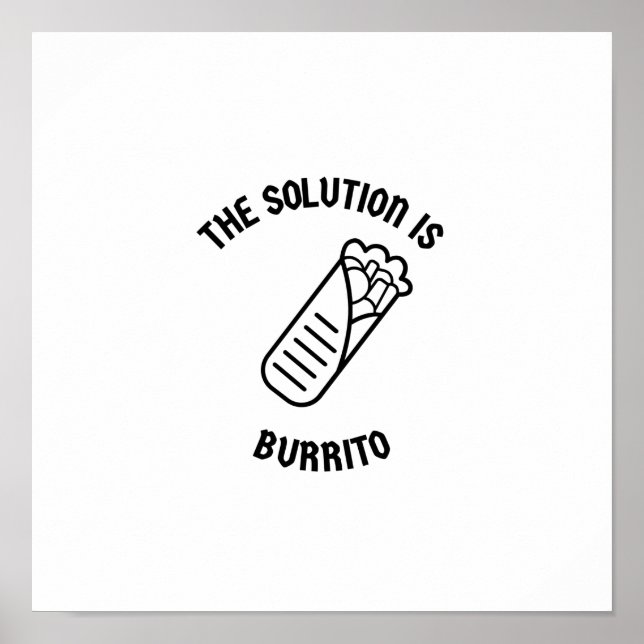 Affiche Burrito est la solution (Devant)
