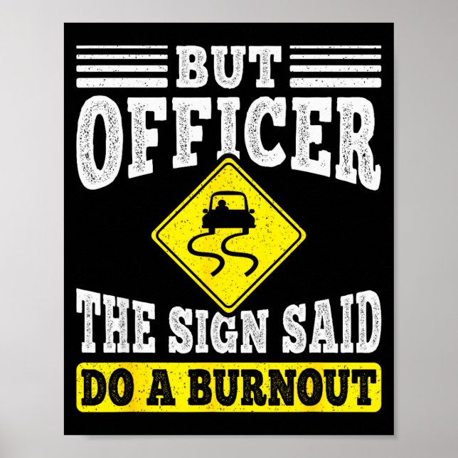 Affiche But Officer The Sign Said Do A Burnout Funny Car L (Devant)