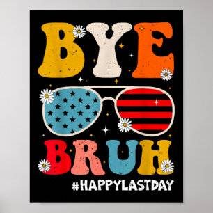 Affiche Bye Bruh Enseignants Joyeux Jour De L'Été De L'Éco