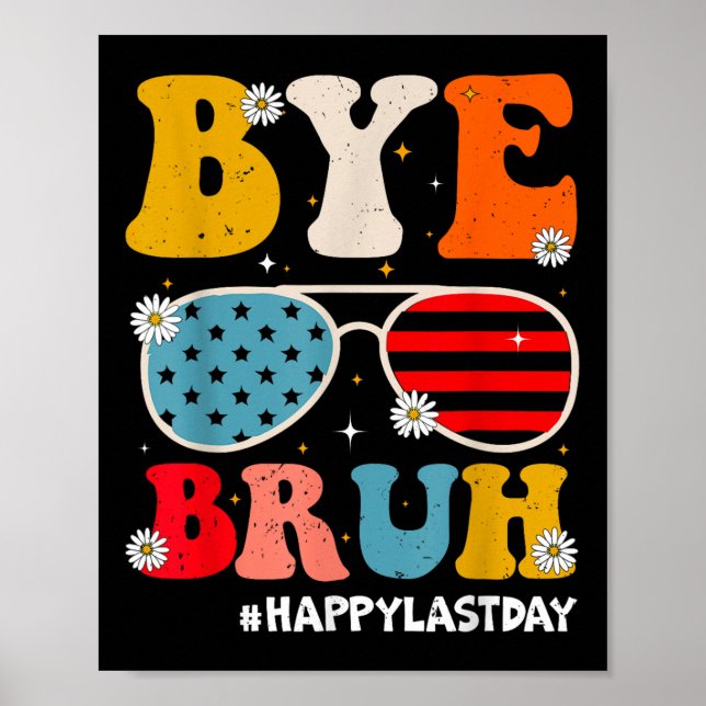 Affiche Bye Bruh Enseignants Joyeux Jour De L'Été De L'Éco (Devant)