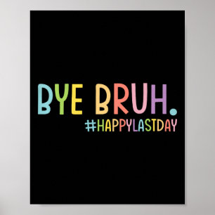 Affiche Bye Bruh Professeur Joyeux Jour De L'École Bonjour