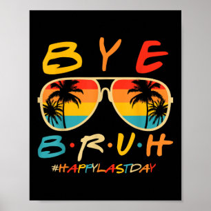 Affiche Bye Bruh Professeur Joyeux Jour De L'École Bonjour