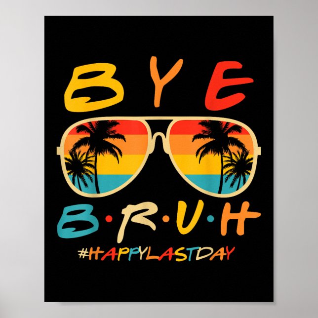 Affiche Bye Bruh Professeur Joyeux Jour De L'École Bonjour (Devant)