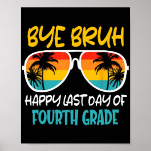 Affiche Bye Bruh Quatrième Année Heureux Jour Dernier De L