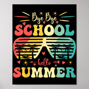 Affiche Bye Bye School Bonjour Été Bonne Dernière Journée 