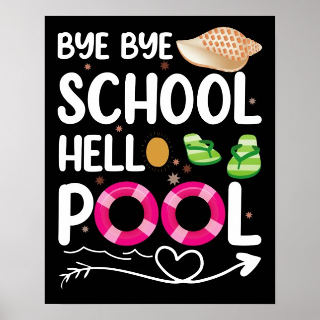 Affiche Bye Bye School Hello Pool Dernier Jour De L'École (Devant)