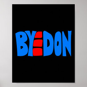 Affiche Byedon Joe Biden Victoire Bye Don Anti Trump 86451