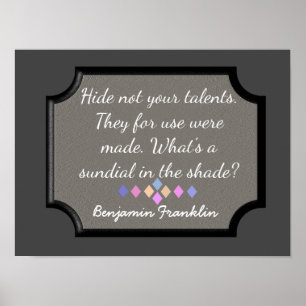 Affiche Cacher pas vos talents — Benjamin Franklin citatio