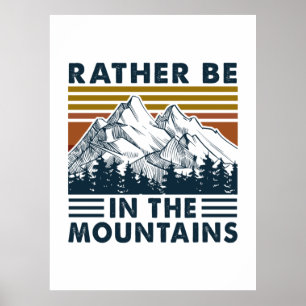 Affiche Cadeau Camper   Plutôt Être Dans Les Montagnes Ann
