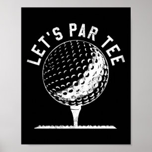 Affiche Cadeau de joueur de golf drôle Chemise Let's Par T
