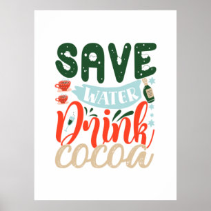 Affiche Cadeau de Noël Sauvez de l'eau Boire du cacao