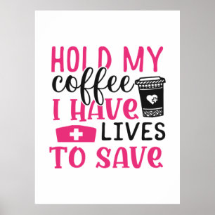 Affiche Cadeau infirmière   Retenez Mon Coeur J'Ai Des Vie