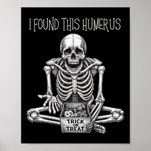 Affiche Cadeaux drôles d'Halloween Squelette J'ai trouvé c