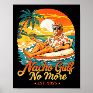 Affiche Cadeaux drôles Trump Nacho Gulf Plus de golfe de 2