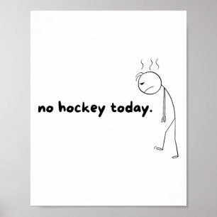 Affiche Cadeaux Pas De Hockey Aujourd'hui Pour Les Amateur