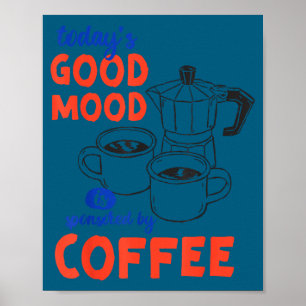 Affiche Café commandité par une bonne humeur aujourd'hui m