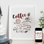 Affiche Café et amis Bistro Doodle Art Typographie<br><div class="desc">Poster de café pour votre maison, décor bistrot ou art de restaurant. Le design comprend la citation de café "Café et amis font le Mélange parfait" et des illustrations y compris une tasse de café et dessert de cupcake. La typographie décorative est écrite dans des tons neutres de terre brune....</div>