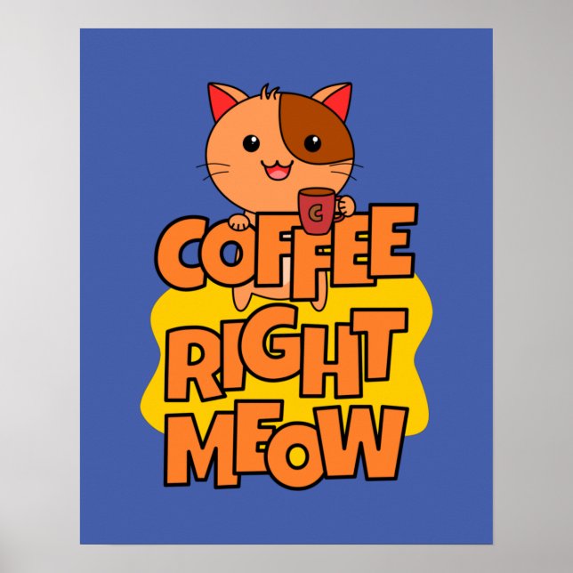 Affiche Café juste Meow | Kawaii | Chat drôle (Devant)
