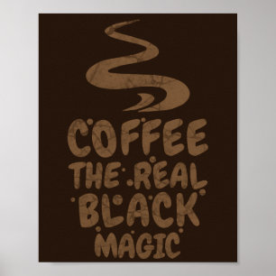 Affiche café la vraie magie noire drôles accros à la caféi