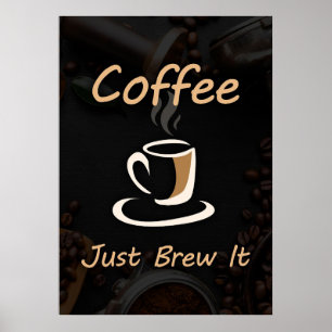Affiche Café Lover Coffee Just Brew It