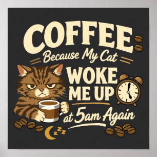 Affiche Café parce que le chat m'a réveillé