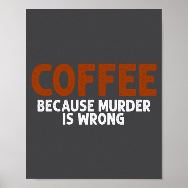Affiche Café parce que le meurtre est mal drôle sarcastiqu (Devant)