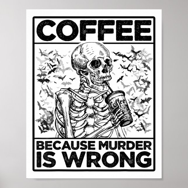 Affiche Café Parce Que Le Meurtre Est Mauvais Squelette Bo (Devant)